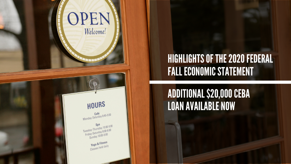 Highlights of the 2020 Federal Fall Economic Statement | Additional $20,000 CEBA loan available now