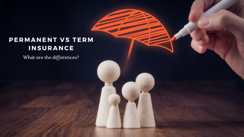 Permanent versus Term Life Insurance – What are the Differences?